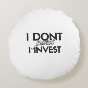 I DON'T PANIC. I INVEST - Unique Investor Round Pillow