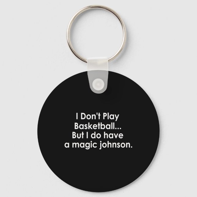I Don't Play Sketll But I Do Have A Magic Johnson  Keychain (Front)