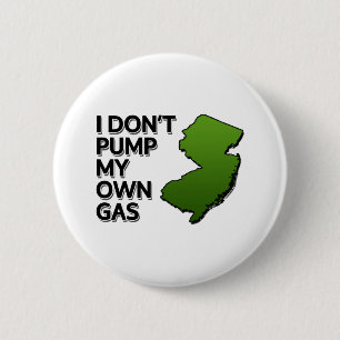 I don't pump my own gas 2 inch round button