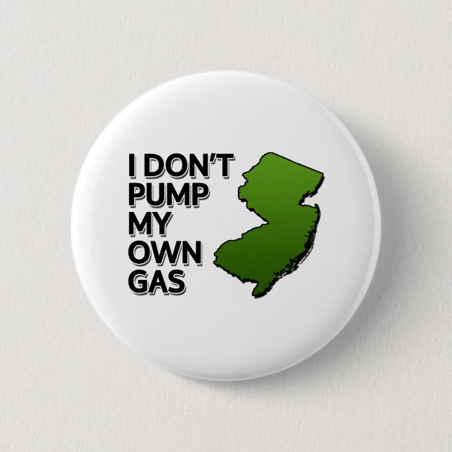 I don't pump my own gas 2 inch round button (Front)