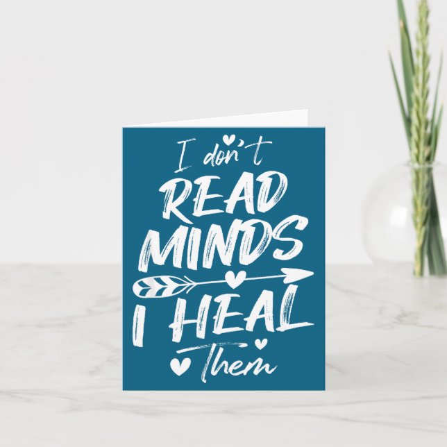 I Don't Read Minds I Heal Them - Psychology Psycho Card (Front)