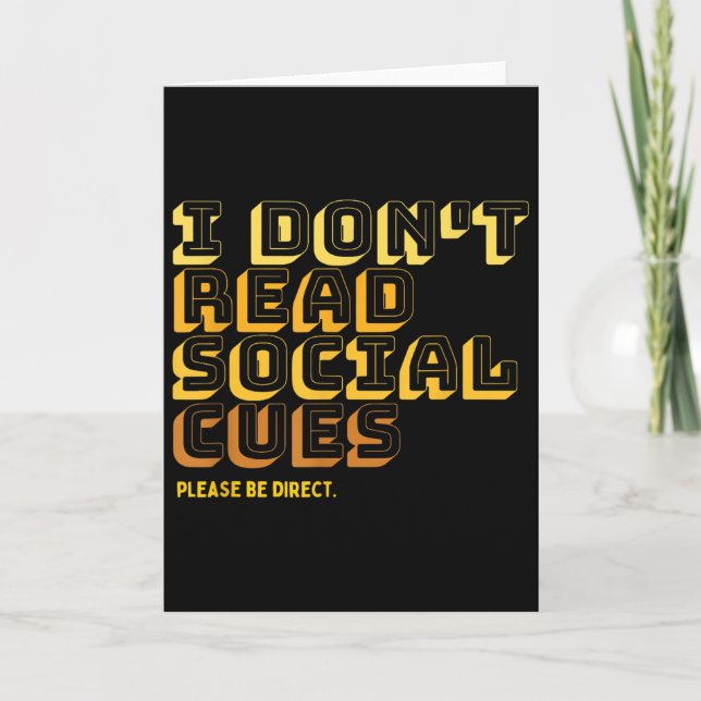 I Don't Read Social Cues Please Be Direct Apparel  Card (Front)