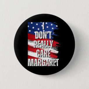 I Dont Really Care Margaret Funny Jd Vance Meme 2 Inch Round Button
