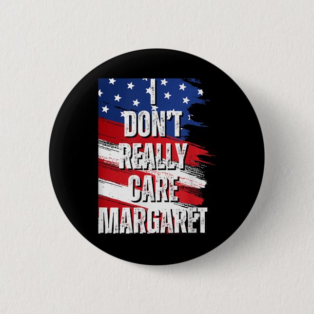 I Dont Really Care Margaret Funny Jd Vance Meme 2 Inch Round Button (Front)