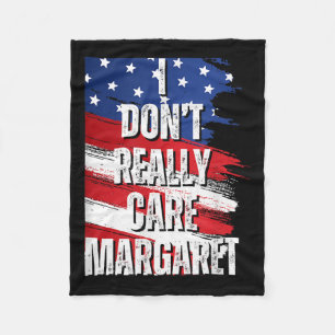 I Dont Really Care Margaret Funny Jd Vance Meme Fleece Blanket