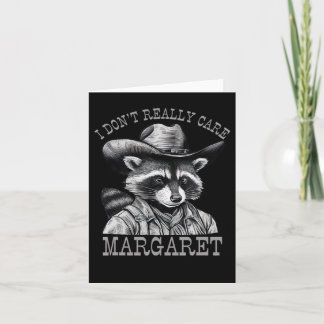 I Dont Really Care Margaret Funny Raccoon  Card