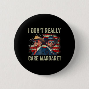 I Dont Really Care Margaret Funny Trump Jd Vance  2 Inch Round Button