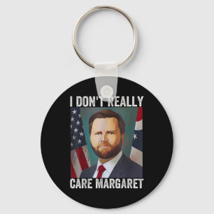 I Dont Really Care Margaret Funny Trump Jd Vance  Keychain