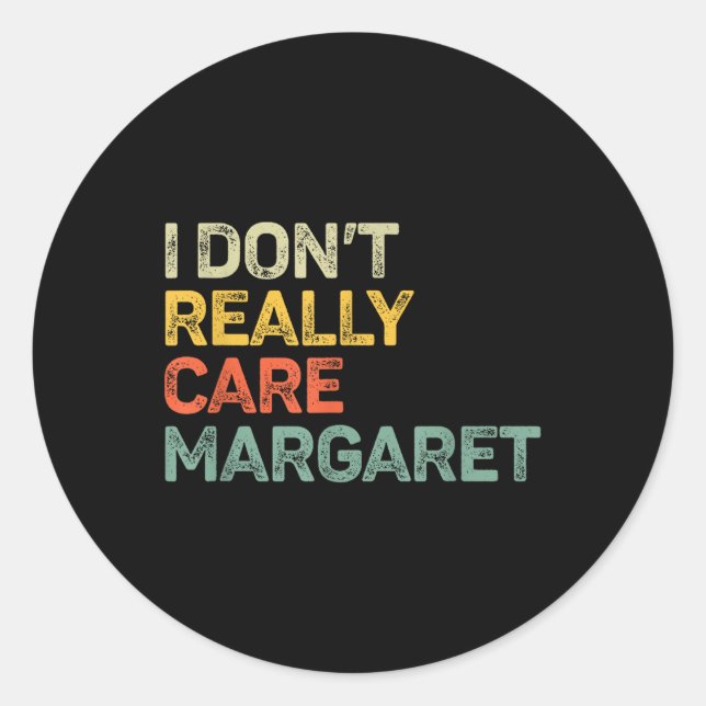 I Dont Really Care Margaret Jd Vance Funny Classic Round Sticker (Front)