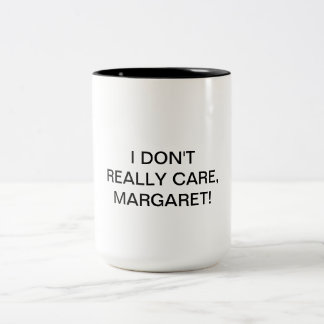 I Don't Really Care, Margaret Two-Tone Coffee Mug