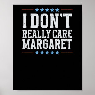 I Don't Really Care Margaret Vice President Vance  Poster