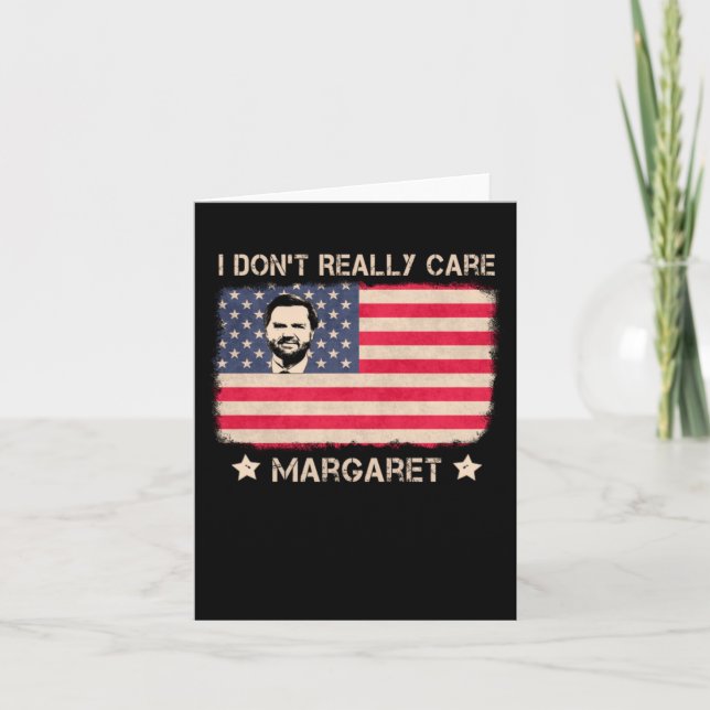 I Dont Really Care Us American Flag  Card (Front)