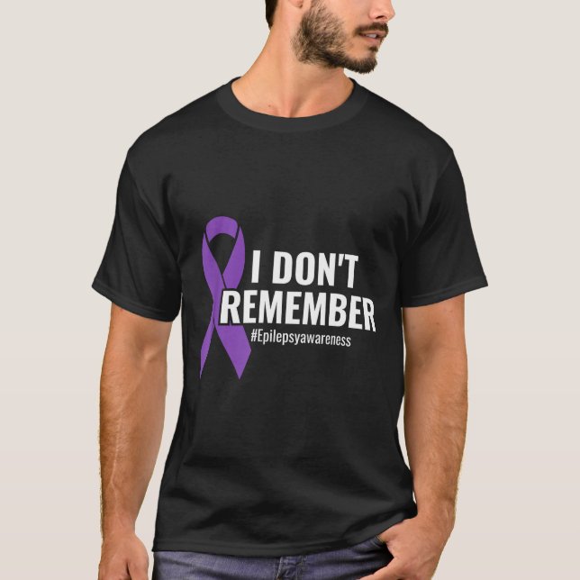 I Don't Remember Purple Ribbon Elepsy Awareness  T-Shirt (Front)