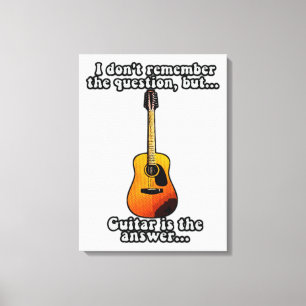 I don't remember the question. funny guitar quote canvas print
