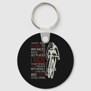 I Dont Ride My Bike To Win Races 1 Keychain