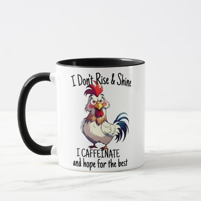 I Don't rise & shine, I Caffeinate & hope for Best Mug (Left)