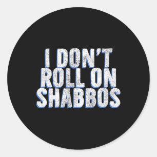I Don't Roll On Shabbos - Funny Jewish Bowler Bowl Classic Round Sticker