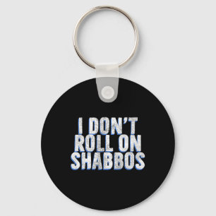 I Don't Roll On Shabbos - Funny Jewish Bowler Bowl Keychain