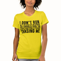 I Don't Run Funny Running T-Shirt
