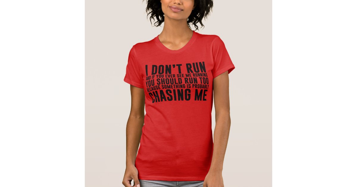 I Don't Run Funny Running T-Shirt | Zazzle