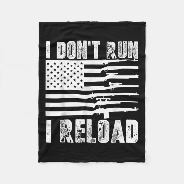I Dont Run I Reload Pro Guns American Flag Patriot Fleece Blanket (Front)