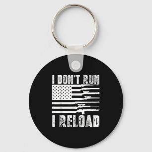 I Dont Run I Reload Pro Guns American Flag Patriot Keychain
