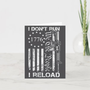 I Don't Run I Reload - Usa Flag Pro Guns Ar15 Funn Card