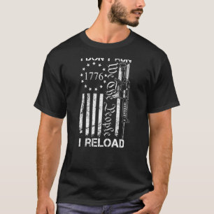 I Don't Run I Reload - USA Flag Pro Guns AR15 Gun  T-Shirt