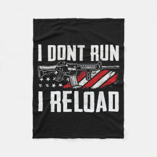 I Dont Run I Reload Usa Flag Pro Guns Funny Gun  Fleece Blanket