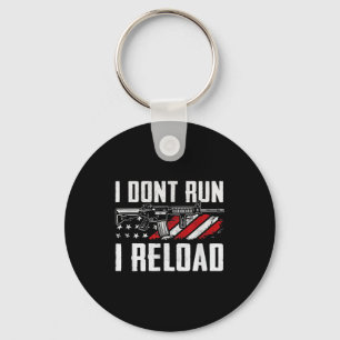 I Dont Run I Reload Usa Flag Pro Guns Funny Gun Keychain