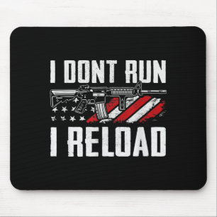 I Dont Run I Reload Usa Flag Pro Guns Funny Gun  Mouse Pad