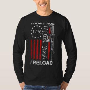 I Don't Run I Reload Usa We The People Ar15 Gun T-Shirt