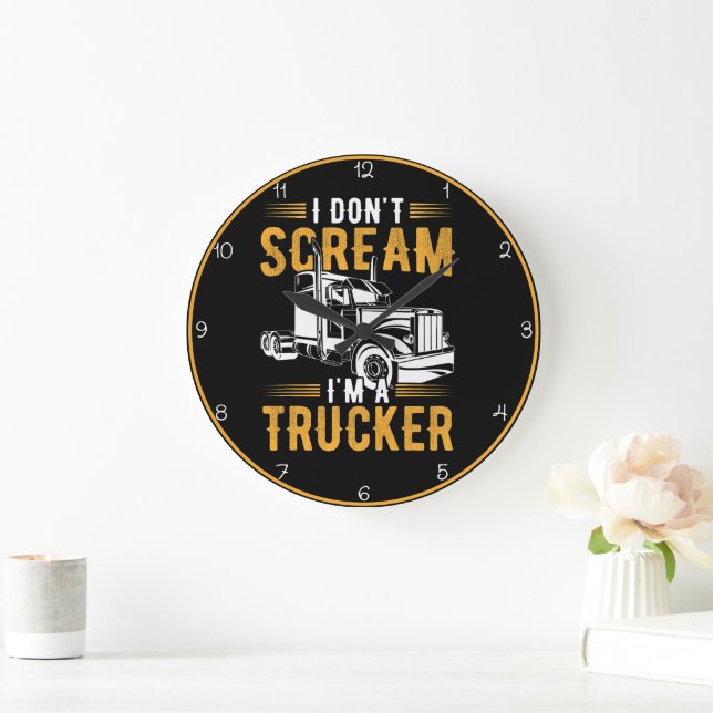 I Don't Scream, I'm A Trucker Large Clock (Home)