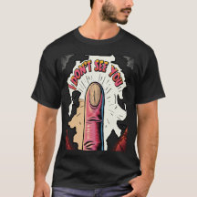 I Don't See You T-Shirt