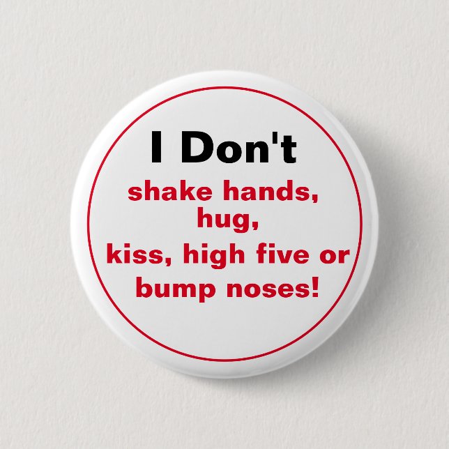I Don't Shake Hands.... 2 Inch Round Button (Front)