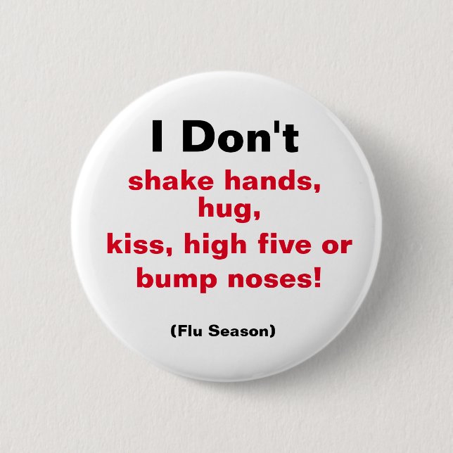 I Don't Shake Hands.... 2 Inch Round Button (Front)