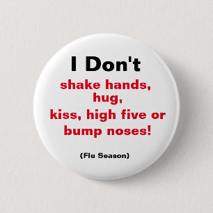 I Don't Shake Hands.... 2 Inch Round Button