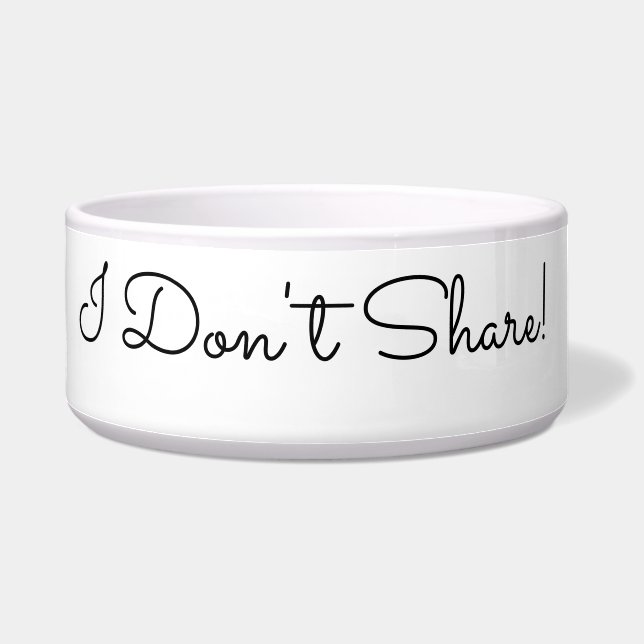 I Don't Share! Funny Message, Black Script (Left)