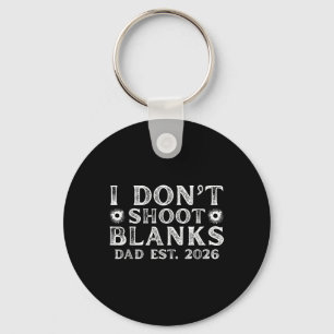 I Dont Shoot Blanks Dad Est 2026 Gender Reveal Fun Keychain