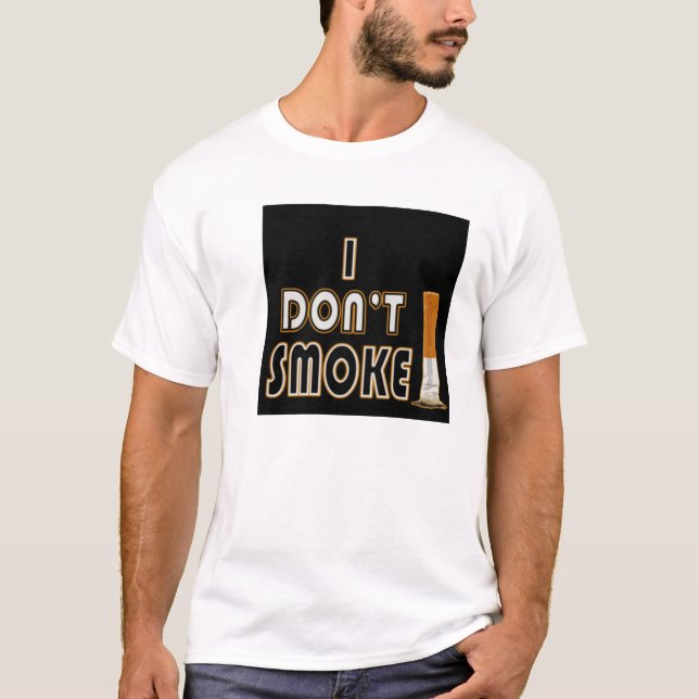 I DON'T SMOKE! T-Shirt (Front)