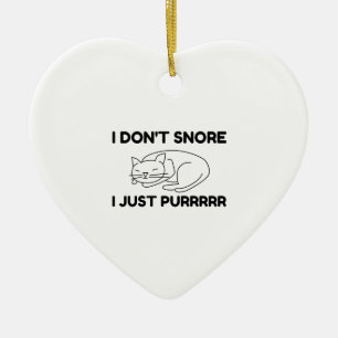 I Don't Snore Ceramic Ornament