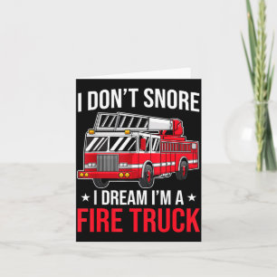 I Don't Snore I Dream I'm A Fire Truck - Firefight Thank You Card