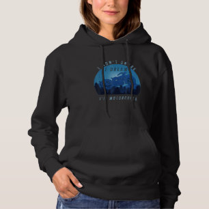 I Don't Snore I Dream I'm A Motorcycle Hoodie