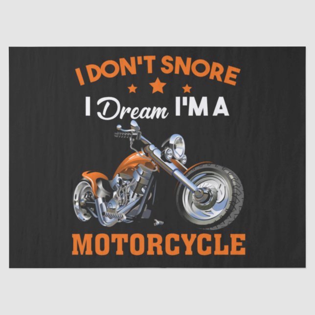 I Don't Snore I Dream I'm A Motorcycle Tissue Paper (Front)