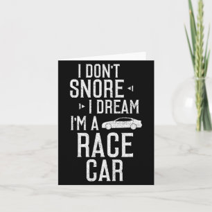 I Don't Snore I Dream I'm A Race Car Funny Thank You Card