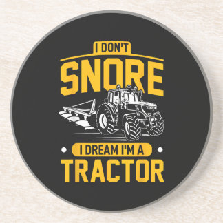 I Don't Snore I Dream I'm A Tractor - Funny Farmer Coaster