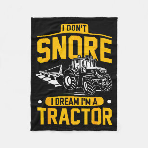 I Don't Snore I Dream I'm A Tractor - Funny Farmer Fleece Blanket