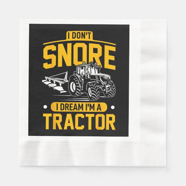 I Don't Snore I Dream I'm A Tractor - Funny Farmer Napkin (Front)