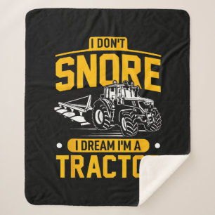 I Don't Snore I Dream I'm A Tractor - Funny Farmer Sherpa Blanket