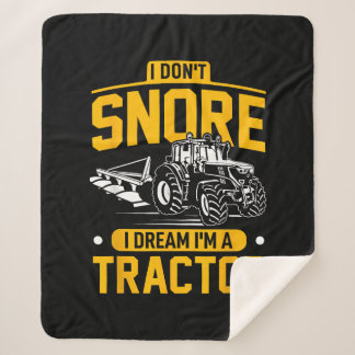 I Don't Snore I Dream I'm A Tractor - Funny Farmer Sherpa Blanket